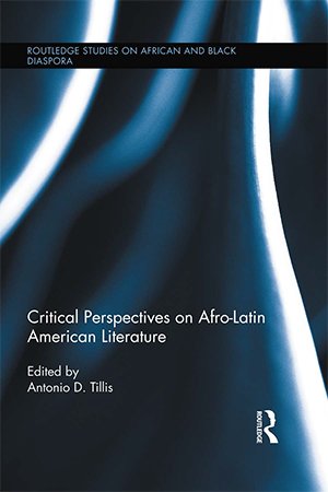 Critical Perspectives on Afro Latin American Literature