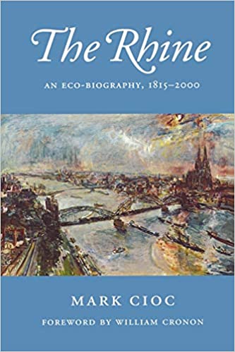 The Rhine: An Eco biography, 1815 2000