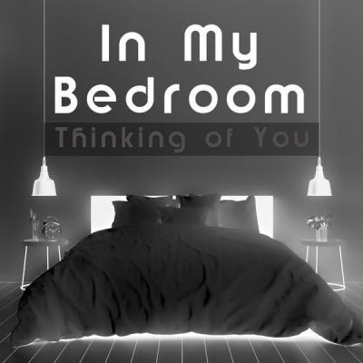 Various Artists   In My Bedroom (Thinking of You) (2021)
