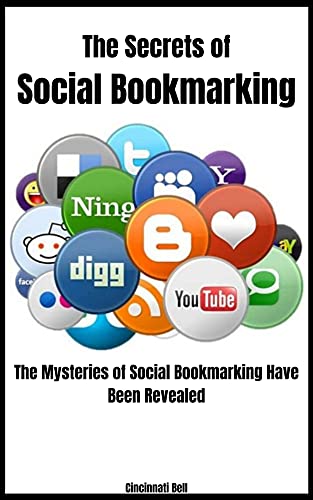 The Secrets of Social Bookmarking: The Mysteries of Social Bookmarking Have Been Revealed