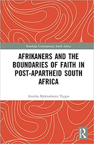 Afrikaners and the Boundaries of Faith in Post Apartheid South Africa