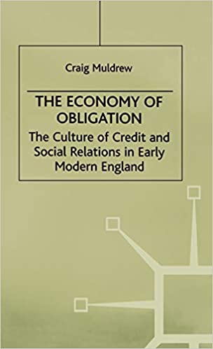 The Economy of Obligation: The Culture of Credit and Social Relations in Early Modern England