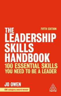 The Leadership Skills Handbook : 100 Essential Skills You Need to Be a Leader, 5th Edition