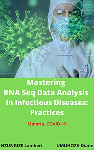 Mastering RNA Seq Data Analysis in Infectious Diseases: Practices: Malaria, COVID 19