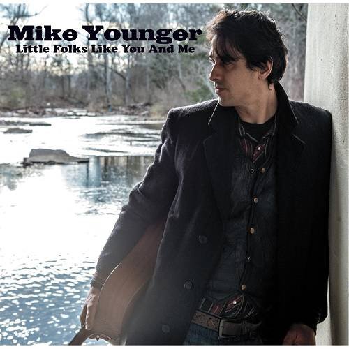 Mike Younger - Little Folks Like You and Me (2017)