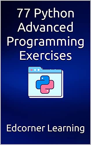 77 Python Advanced Programming Exercises