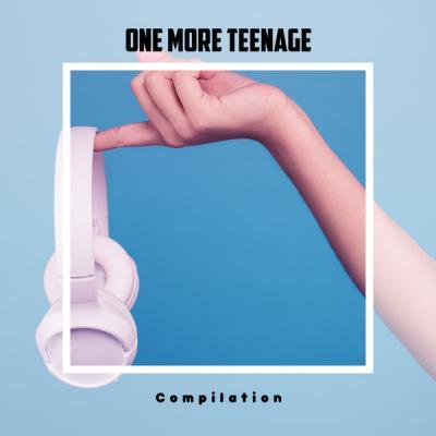 Various Artists   One More Teenage Compilation (2021)