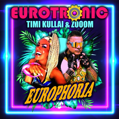 Eurotronic Feat. Timi Kullai & Zooom - Europhoria (2021)