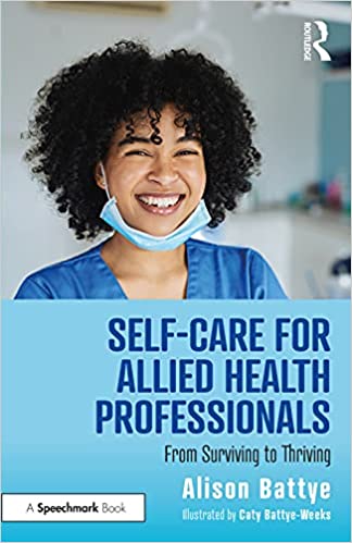Self Care for Allied Health Professionals: From Surviving to Thriving