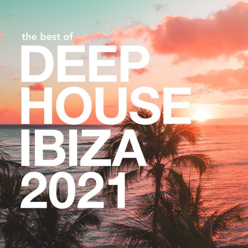 The Best of Deep House Ibiza 2021 (2021)