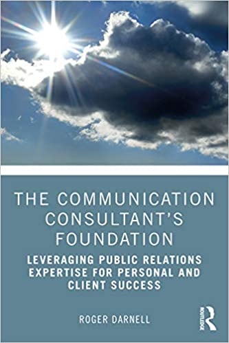 The Communications Consultant's Foundation Leveraging Public Relations Expertise for Personal and Client Success