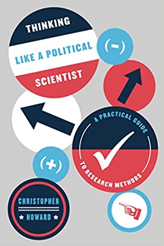 Thinking Like a Political Scientist: A Practical Guide to Research Methods