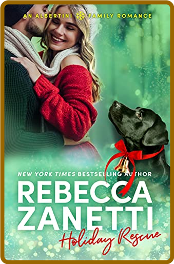 Holiday Rescue An Albertini Family Romanc - Rebecca Zanetti