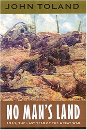 No Man's Land: 1918   The Last Year of the Great War