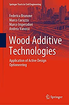 Wood Additive Technologies: Application of Active Design Optioneering