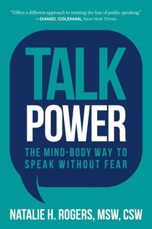 Talk Power: The Mind Body Way to Speak Without Fear