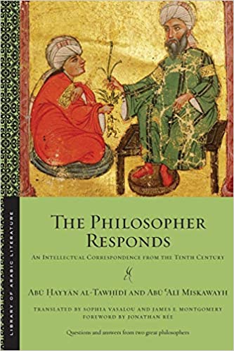 The Philosopher Responds: An Intellectual Correspondence from the Tenth Century