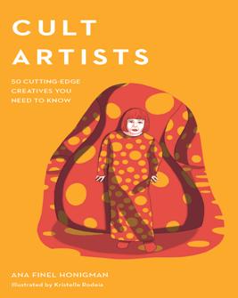 Cult Artists : 50 Cutting Edge Creatives You Need to Know
