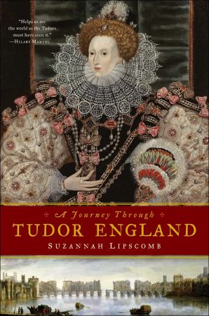A Journey Through Tudor England: Hampton Court Palace and the Tower of London to Stratford upon Avon and Thornbury Castle