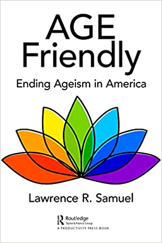 Age Friendly Ending Ageism in America