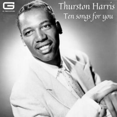 Thurston Harris   Ten songs for you (2021)