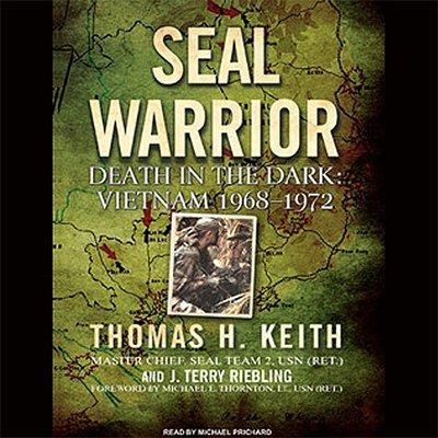 SEAL Warrior: Death in the Dark   Vietnam, 1968 1972 (Audiobook)