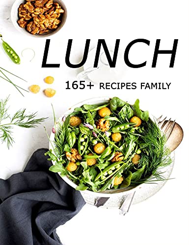 Lunch: 165+ recipes Family