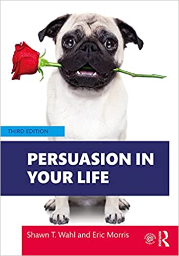 Persuasion in Your Life, 3rd Edition