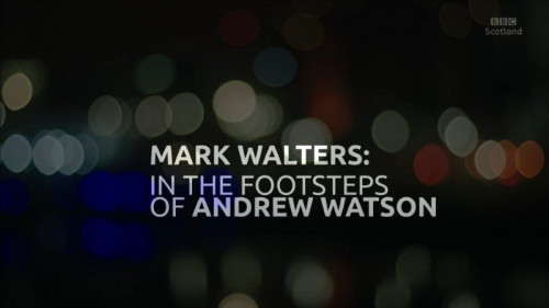 BBC - Mark Walters In the Footsteps of Andrew Watson (2021)