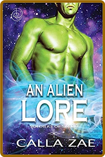 An Alien Lore - Calla Zae