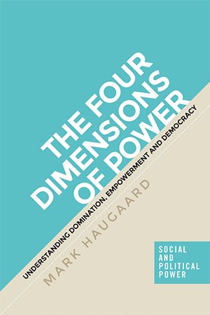 The Four Dimensions of Power: Understanding domination, empowerment and democracy