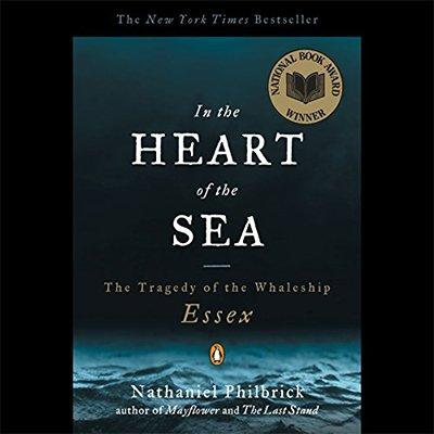 In the Heart of the Sea: The Tragedy of the Whaleship Essex (Audiobook)