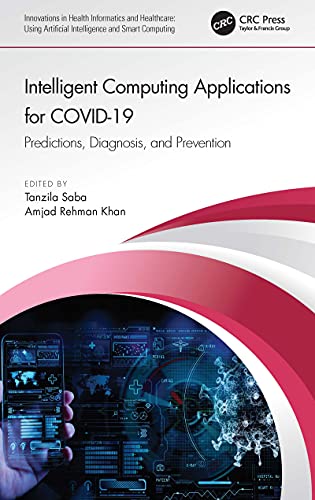 Intelligent Computing Applications for COVID-19 Predictions, Diagnosis, and Prevention