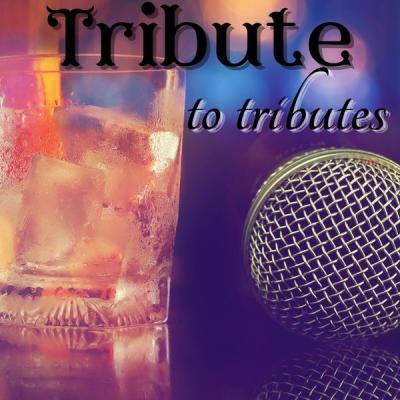 Various Artists   Tribute to tributes (2021)