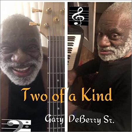 Gary DeBerry Sr. - Gary DeBerry Sr. — Two Of A Kind (2021)
