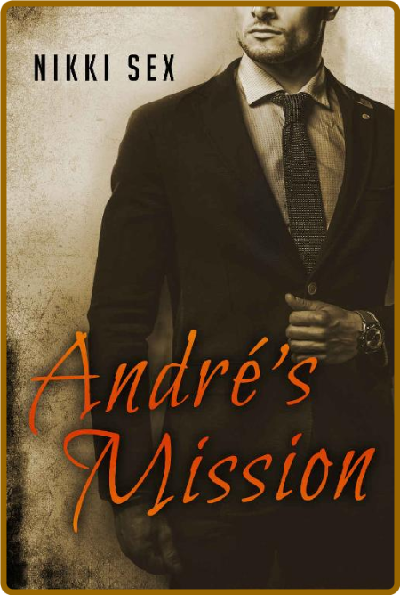 Andre's Mission - Nikki Sex