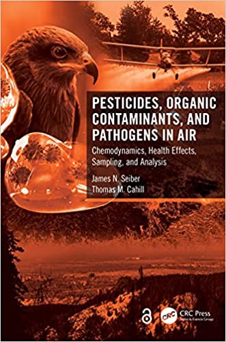 Pesticides, Organic Contaminants, and Pathogens in Air Chemodynamics, Health Effects, Sampling, and Analysis