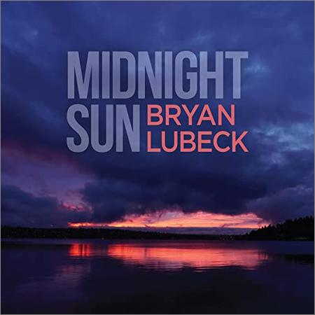 Bryan Lubeck - Bryan Lubeck — Midnight Sun (2021)