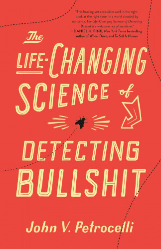 John V. Petrocelli - The Life-Changing Science of Detecting Bullshit Audiobook