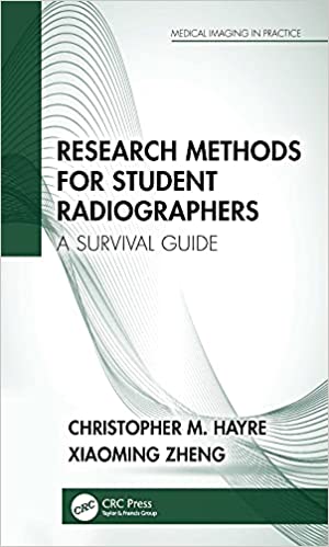 Research Methods for Student Radiographers A Survival Guide (Medical Imaging in Practice)