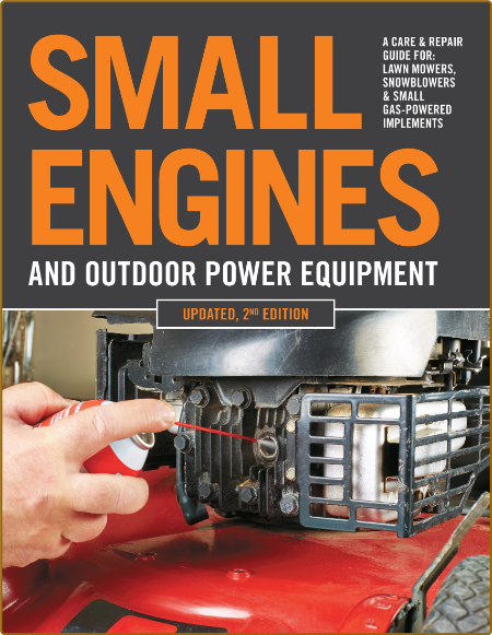 Small Engines And Outdoor Power Equipment Care And Repair For Lawn Mowers Snowblowers