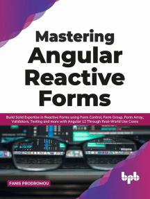 Mastering Angular Reactive Forms Build Solid Expertise in Reactive Forms using Form Control, Form Group, Form Array