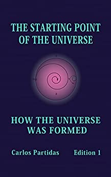 The Starting Point Of The Universe How The Universe Was Formed