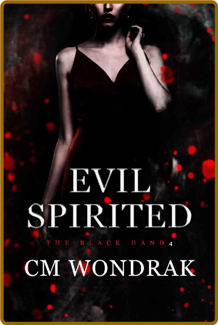Evil Spirited (The Black Hand B - CM Wondrak