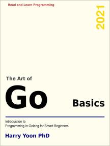 The Art of Go - Basics Introduction to Programming in Go Read and Learn Programming