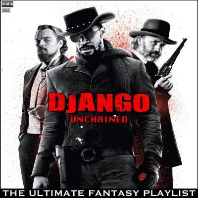 Various Artists   Django Unchained The Ultimate Fantasy Playlist (2021)