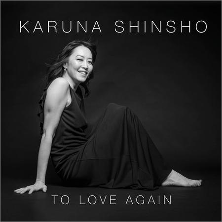 Karuna Shinsho - Karuna Shinsho — To Love Again (2021)