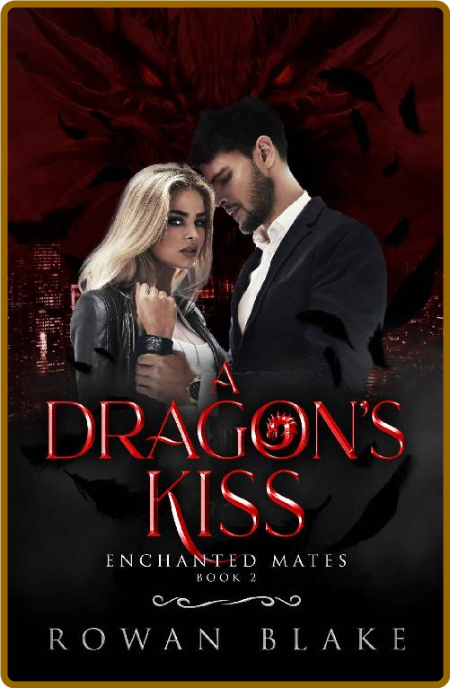 A Dragons Kiss - Rowan Blake