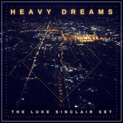 The Luke Sinclair Set - Heavy Dreams (2021)