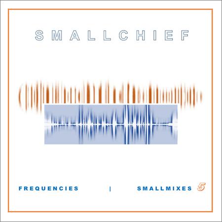 Small Chief - Small Chief — Frequencies (01.07.2021)